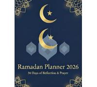 Ramadan Planner 2026: 30 Days of Spiritual Growth.