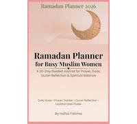 Ramadan Planner 2026 for Busy Muslim Women: A Guided Daily Journal with Duas, Niyyah, Goal Tracking, Self-Care Prompts and Laylatul Qadr Reflections