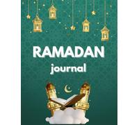 Ramadan Planner: A 30-day Guide for Fasting, Prayer, Kindness, Gratitude, and Reflection. Includes a Daily Schedule, Goal-Setting Sections, the 99 ... Ramadan Gift for men, Women, and Children.