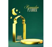 Ramadan Planner: A 30 Days Guided Journal for Making the Most Out of Ramadan With Daily Prayer, Fasting, Quran & More! | Ramadan & Eid Organizer