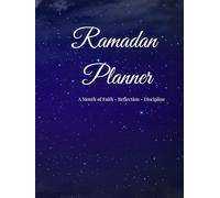 Ramadan Planner: A Month of Faith, Reflection & Discipline
