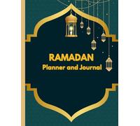 Ramadan Planner and Journal: A 30-day Guide for Fasting, Prayer, Kindness, Gratitude, and Reflection, Daily Schedule, Goal-Setting Sections, the 99 ... Perfect Ramadan Gift for men, Women, and