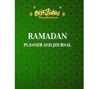 Ramadan Planner and Journal: A 30-day Guide for Fasting, Prayer, Kindness, Gratitude, and Reflection. Includes a Daily Schedule, Goal-Setting ... Prompts, Calendar, The Perfect Ramadan Gift