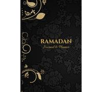 Ramadan Planner and Journal: A 30-Day Guided Companion for Salah, Qur'an Reading, Duas & Laylatul Qadr Reflections
