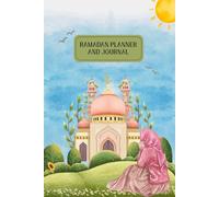 ramadan planner and journal: Daily Spiritual Tracker, Meal & Habit Organizer for a Mindful Month