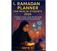 Ramadan Planner for Muslim Students 2026: A Student’s Guide to Daily Worship, Study, and Personal Growth During Ramadan.