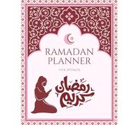 Ramadan planner for women: 2026 -1447 Ramadan calendar, prayer journal and daily journaling of Fasting, Prayer, Kindness, Gratitude, Daily Schedule, Goal Setting, hadith and dua for each day