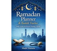 Ramadan Planner & Ibadah Tracker: Daily Guide for Prayer, Fasting, Quran
