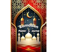 Ramadan Planner & Journal: Daily Tracker for Prayers, Quran Goals, Gratitude & Kindness - 7x10 Inches, Matte Cover