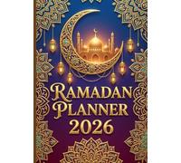 Ramadan Planner & Journal: The Ultimate 30-Day Guide for Fasting, Prayer Tracking & Spiritual Reflection (Undated, 2 Pages Per Day)