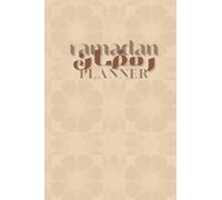 Ramadan planner (non daté) - organisateur, suivi des prières, To do list, agenda quotidien, citations de Douas et d'Inpiration, plan de repas: ... foi en ce mois béni avec le meilleur outil