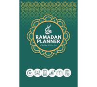 Ramadan Planner: Your Ultimate Guide to a Transformative and Spiritually Fulfilling Ramadan: Daily Quran Verses, Hadiths, Duas, Prayer Trackers, and ... Prompts to Deepen Your Connection with Allah