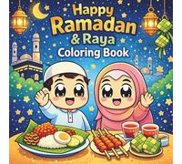 Ramadan & Raya Coloring book: Cute Muslim Holiday Coloring book for Kids: Ramadan, Eid al-Fitr & Hari Raya