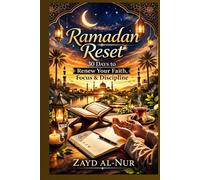 Ramadan Reset: 30 Days to Renew Your Faith, Focus & Discipline