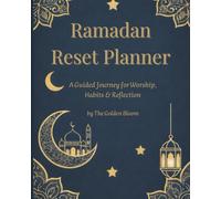Ramadan Reset Planner: A Guided Journey for Worship, Habits & Reflection