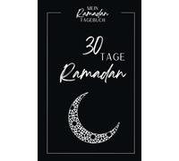 Ramadan Tagebuch: Deine Begleitung durch den heiligen Monat