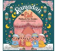 Ramadan und Eid Malbuch für Kinder: Süße Ausmalbilder für den besonderen Fastenmonat: Ein wunderschönes islamisches Malbuch mit niedlichen Motiven für ... Geschenk für den Ramadan und das Eid-Fest!