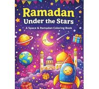Ramadan Under the Stars: A Space & Ramadan Coloring Book