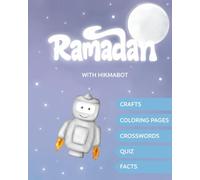 Ramadan with Hikmabot - (English edition): A 30-Day Ramadan Activity Book for Kids with Coloring Pages, Puzzles, Quizzes, and Fun Islamic Facts
