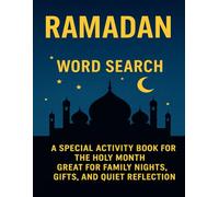 Ramadan Word Search: 8.5x11 | Large Print | A SPECIAL ACTIVITY BOOK FOR THE HOLY MONTH. GREAT FOR FAMILY NIGHTS, GIFTS, AND QUIET REFLECTION TIME