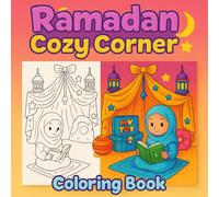 Ramadhan Cozy Corner Coloring Book: A Cute and Cozy Islamic Coloring Book for Kids to Enjoy the Peaceful Moments of Ramadan