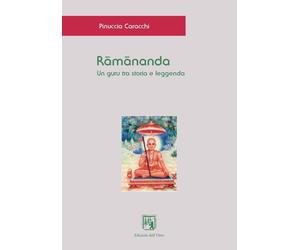 Ramananda. Un guru tra storia e leggenda. - [Edizioni dell'Orso]