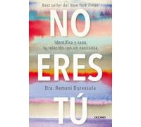 No es tu culpa: Identificar Y Sanar La Relación Con Un Narcisista