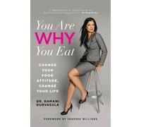 Ramani Durvasula You Are WHY You Eat (Tascabile)