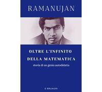 Ramanujan: L'uomo che ha riscritto la Matematica