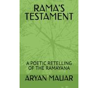 RAMA'S TESTAMENT: A POETIC RETELLING OF THE RAMAYANA
