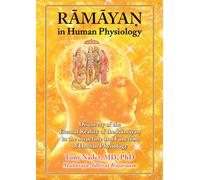 Ramayan in Human Physiology: Discovery of the Eternal Reality of the Ramayan in the Structure and Function of Human Physiology