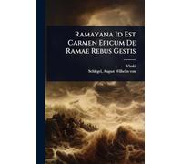Ramayana Id Est Carmen Epicum De Ramae Rebus Gestis