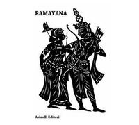 Ramayana. La grande storia del principe Rama e di Sita sua sposa