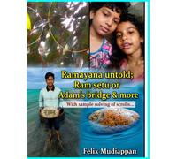 Ramayana untold ; Ram setu or Adam's bridge & more: With sample solving of scrolls...