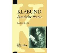 Ramazan Şen Klabund: Sämtliche Werke, Band I: Lyrik, Dritter Teil: 1 (Tascabile)