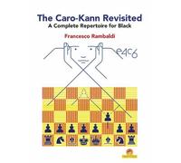 Rambaldi France The Caro-Kann Revisited - A Complete Repertoire for (Tascabile)