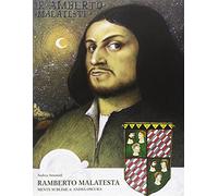 Ramberto Malatesta mente sublime & anima oscura