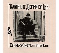 Ramblin' Jeffrey Lee - & Cypress Grove With Willie Love