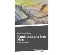 Ramblings of a Free Man: Collection Three