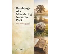 Ramblings of a Meandering Narrative Poet: Keep Moving Forward