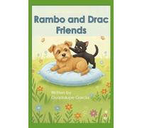Rambo and Drac Friends: A children's book -featuring an embedded lesson and discussion questions-about learning to accept others and forging a friendship... between a cat and a dog.