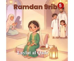 Ramdan 9rib: Laylat al Qadr
