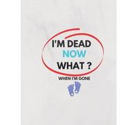 Ramdani Ramdani I'm Dead Now What ? When I'm Gone (Tascabile)