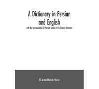 Ramdhun Sen A dictionary in Persian and English, with the pronunciat (Tascabile)