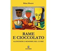 Rame e cioccolato. Alzheimer e memorie del cuore