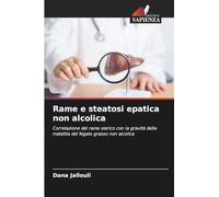 Rame e steatosi epatica non alcolica: Correlazione del rame sierico con la gravità della malattia del fegato grasso non alcolica