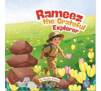 Rameez the Grateful Explorer: A Children's Story About Kindness, Gratitude and Exploring Nature