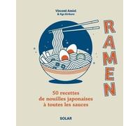 Ramen: 50 recettes de nouilles japonaises à toutes les sauces
