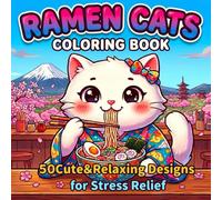 RAMEN CATS COLORING BOOK: 50 Cute & Relaxing Designs for Stress Relief