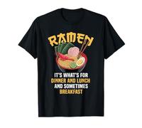 Ramen It's What's For Cena, Pranzo e Breakfast Noodles Maglietta